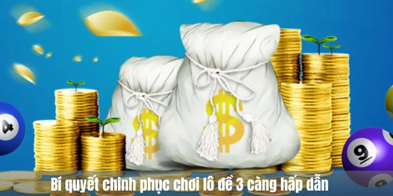 Bí quyết chinh phục lô 3 càng