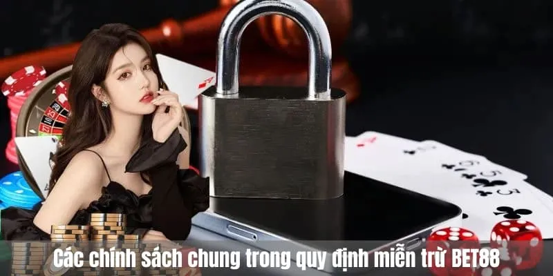 chính sách chung trong quy định miễn trừ