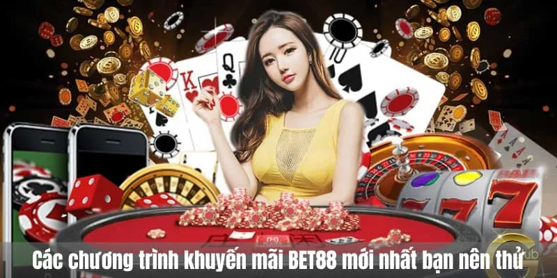 chương trình khuyến mãi BET88 mới nhất