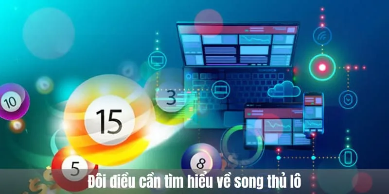 Đôi điều cần tìm hiểu về song thủ lô